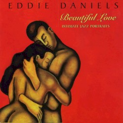 Beautiful Love by Eddie Daniels