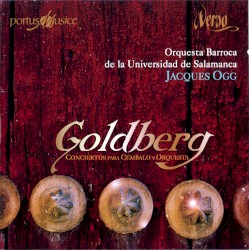 Conciertos para cémbalo y orquesta by Johann Gottlieb Goldberg ;   Orquesta Barroca de la Universidad de Salamanca ,   Jacques Ogg