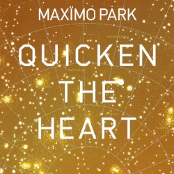 Quicken the Heart by Maxïmo Park
