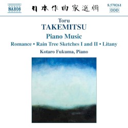 Piano Music by Tōru Takemitsu ;   Kotaro Fukuma