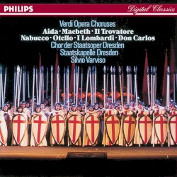 Verdi Opera Choruses by Giuseppe Verdi ;   Chor der Staatsoper Dresden ,   Staatskapelle Dresden ,   Silvio Varviso