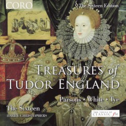 Treasures of Tudor England by Robert Parsons ,   Robert White ,   Christopher Tye ;   The Sixteen ,   Harry Christophers
