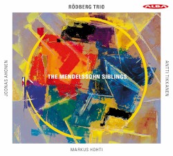 The Mendelssohn Siblings by Mendelssohn ,   Mendelssohn ;   Rödberg Trio ,   Joonas Ahonen ,   Antti Tikkanen ,   Markus Hohti