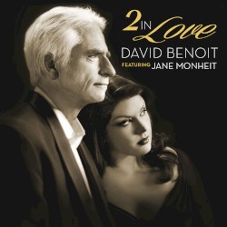 2 in Love by David Benoit  feat.   Jane Monheit