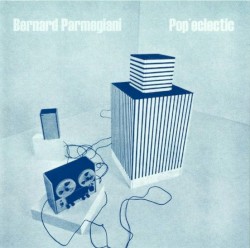 Pop’eclectic by Bernard Parmegiani