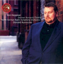German Romantic Opera by Ben Heppner ,   North German Radio Symphony Orchestra ,   Donald Runnicles