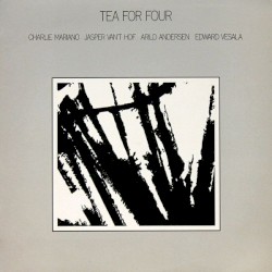 Tea for Four by Charlie Mariano ,   Edward Vesala ,   Arild Andersen ,   Jasper van’t Hof