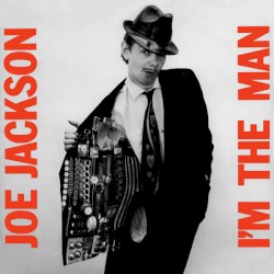 I’m the Man by Joe Jackson