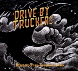 Brighter Than Creation's Dark by Drive‐By Truckers