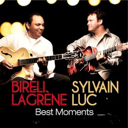 Best Moments by Biréli Lagrène  &   Sylvain Luc