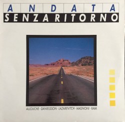 Andata Senza Ritorno by Allouche ,   Danielsson ,   Lazarevitch ,   Magnoni  &   Rava