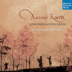 Sinfonias & Concertos by Antonio Rosetti ;   Compagnia di Punto