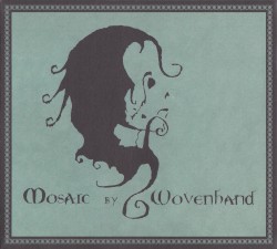 Mosaic by Wovenhand