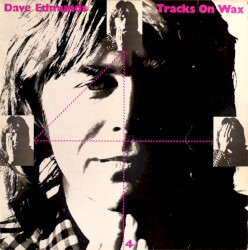 Tracks on Wax 4 by Dave Edmunds