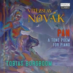 Pan (A Tone Poem for Piano) by Vítězslav Novák ;   Tobias Borsboom