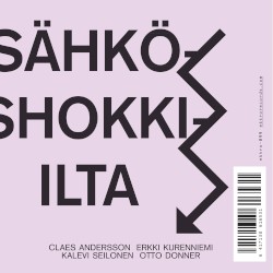 Sähkö-shokki-ilta by Claes Andersson ,   Erkki Kurenniemi ,   Kalevi Seilonen ,   Otto Donner