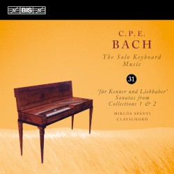 The Solo Keyboard Music, Volume 31 by C.P.E. Bach ;   Miklós Spányi