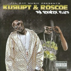 Tha Tekneek Files by Kurupt  &   Roscoe