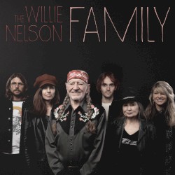 The Willie Nelson Family by Willie Nelson