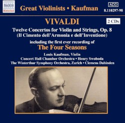 Twelve Concertos for Violin and Strings, op. 8 (Il Cimento dell’Armonia e dell’Inventione) by Vivaldi ;   Louis Kaufman ,   Concert Hall Chamber Orchestra ,   Henry Swoboda ,   The Winterthur Symphony Orchestra ,   Clemens Dahinden