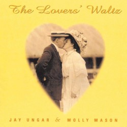 The Lovers’ Waltz by Jay Ungar & Molly Mason
