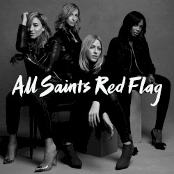 Red Flag by All Saints