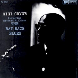 The Rat Race Blues by Gigi Gryce  feat.   Richard Williams