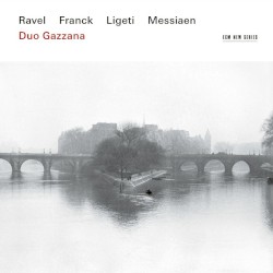 Ravel / Franck / Ligeti / Messiaen by Ravel ,   Franck ,   Ligeti ,   Messiaen ;   Duo Gazzana