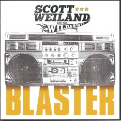 Blaster by Scott Weiland  and   The Wildabouts