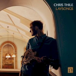 Laysongs by Chris Thile