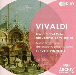 Gloria / Nisi Dominus / Stabat Mater / Salve Regina Sinfonia by Antonio Vivaldi ;   Michael Chance ,   The English Concert ,   Trevor Pinnock