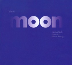 Plastic Moon by Magnus Hjorth ,   Petter Eldh ,   Kazumi Ikenaga
