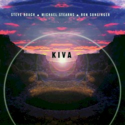 Kiva by Steve Roach  ▴   Michael Stearns  ▴   Ron Sunsinger