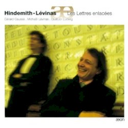 Les Lettres enlacées by Hindemith ,   Levinas ;   Gérard Caussé ,   Michaël Levinas ,   Quatuor Ludwig