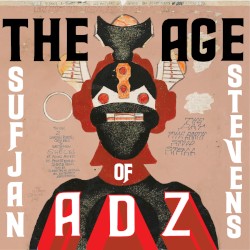 The Age of Adz by Sufjan Stevens