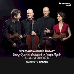 String Quartets Dedicated to Joseph Haydn: K. 421, 458 “Hunt” & 464 by Wolfgang Amadeus Mozart ;   Cuarteto Casals