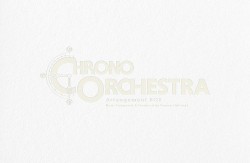 Chrono Orchestral Arrangement Box by 光田康典