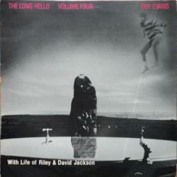 The Long Hello Volume Four by Guy Evans  With   Life of Riley  &   David Jackson