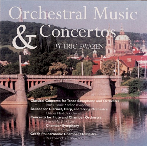Orchestral Music & Concertos by Eric Ewazen