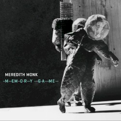 MEMORY GAME by Meredith Monk