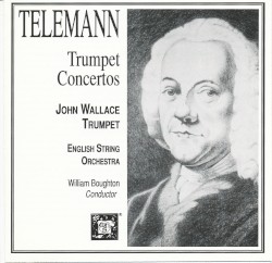 Trumpet Concertos by Telemann ;   English String Orchestra ,   William Boughton ,   John Wallace