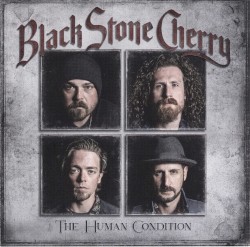The Human Condition by Black Stone Cherry