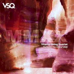 VSQ Performs the Hits of 2020 by Vitamin String Quartet