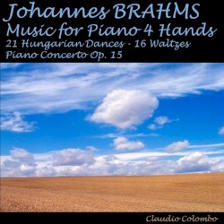 Music for Piano 4 Hands: 21 Hungarian Dances, 16 Waltzes & Concerto №1 op 15 by Johannes Brahms ;   Claudio Colombo