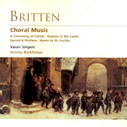 Choral Music by Britten ;   Vasari Singers ,   Jeremy Backhouse