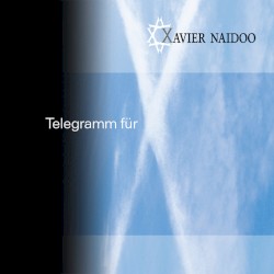 Telegramm für X by Xavier Naidoo