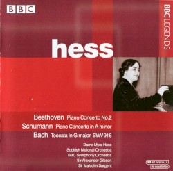 Beethoven: Piano Concerto No.2 / Schumann: Piano Concerto in A minor / Bach: Toccata in G major, BWV916 by Beethoven ,   Schumann ,   Bach ;   Dame Myra Hess ,   Scottish National Orchestra ,   BBC Symphony Orchestra ,   Sir Alexander Gibson ,   Sir Malcolm Sargent