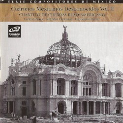 Cuartetos mexicanos desconocidos, vol. II by Carlos Chávez ,   Salvador Contreras ,   Candelario Huízar ;   Cuarteto de Cuerdas Ruso‐Americano