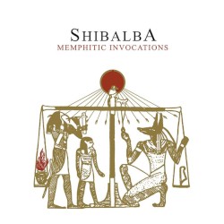 Memphitic Invocations by Shibalba