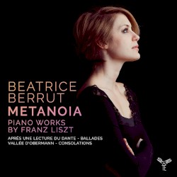 Metanoia: Piano works by Franz Liszt by Franz Liszt ;   Beatrice Berrut